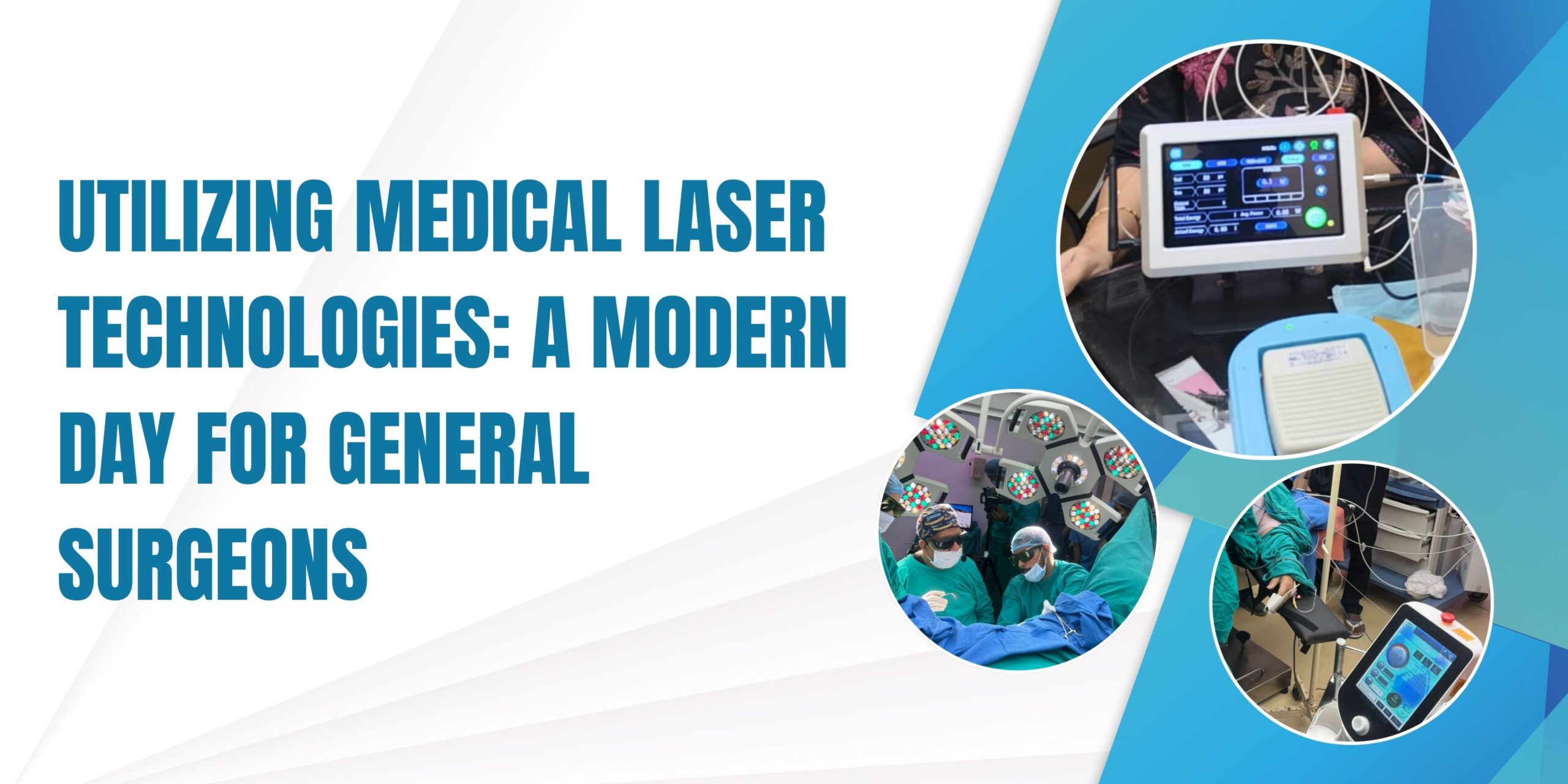 Utilizing Medical Laser Technologies: A Modern Day for General Surgeons